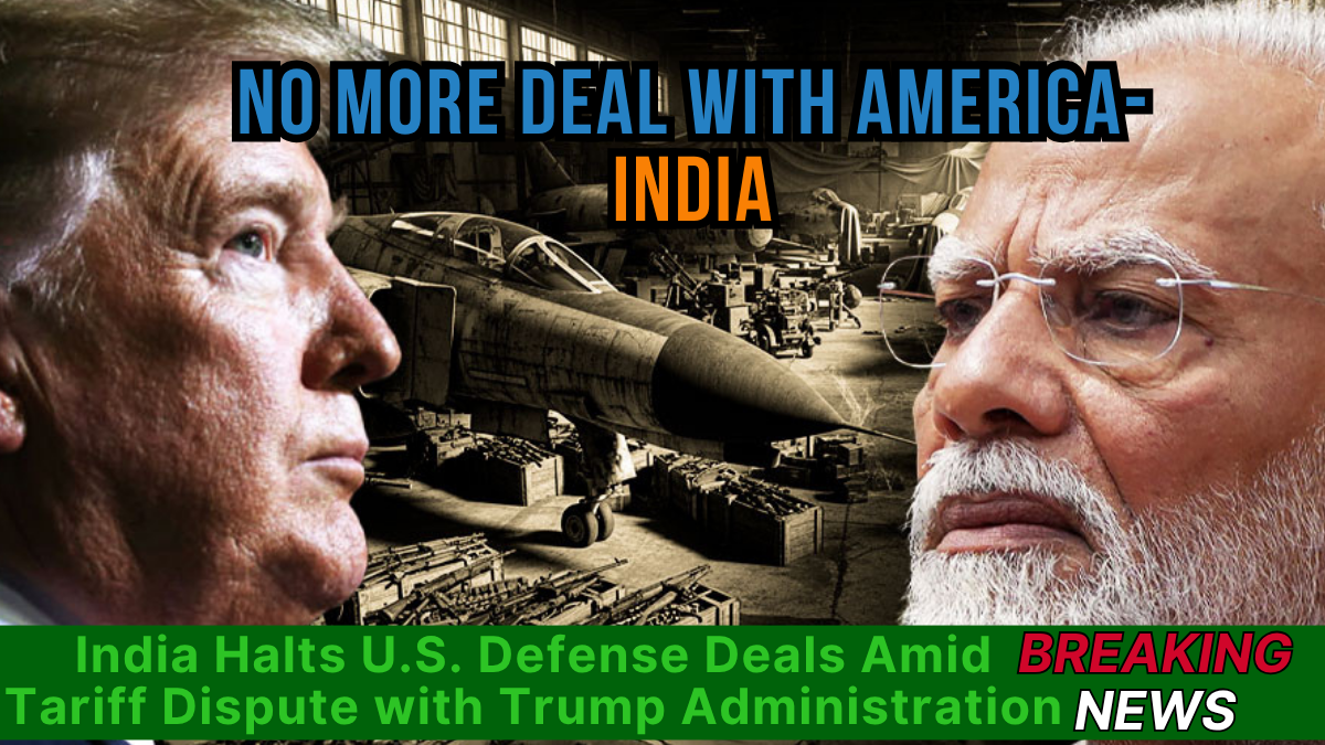 India Temporarily Halts U.S. Defense Deals Amid Tariff Dispute with Trump Administration
