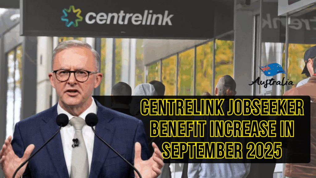 Centrelink Jobseeker Benefit Increase in September 2025