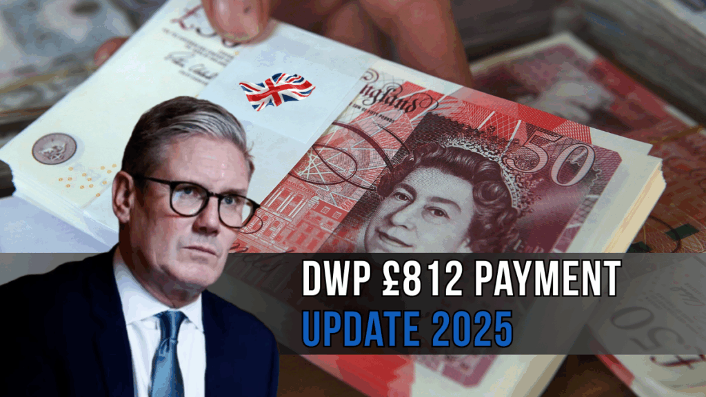 DWP £812 Payment Update 2025 – Who Qualifies From 4 Main Benefits?