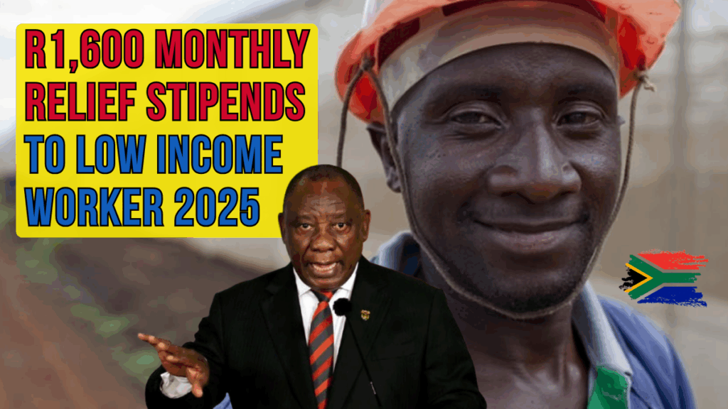 Low Income Worker Relief 2025 – Monthly R1,200 Stipends and R400 Food Vouchers