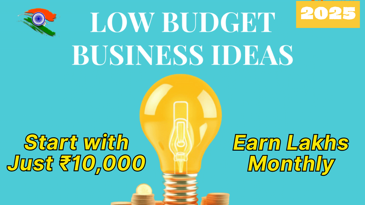 Best 6 Business Ideas to Start with Just ₹10,000 and Earn Lakhs Monthly