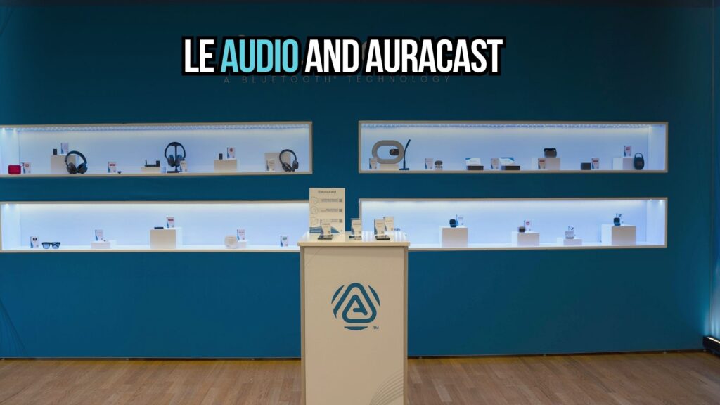 LE Audio and Auracast on Android: The Future of Shared Sound