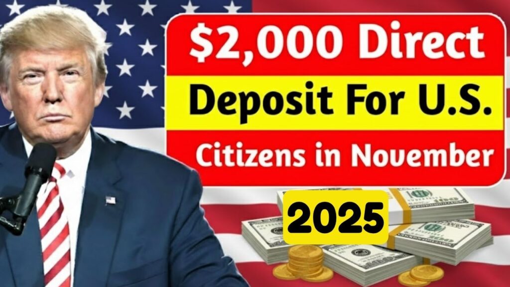 2,000 Dollar Direct Deposit For U.S. Citizens In November 2025: Eligibility, Payment Dates And IRS Instructions