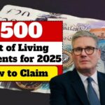 £500 Cost of Living Payment 2025 In The UK: Eligibility, Dates And How It Will Be Paid