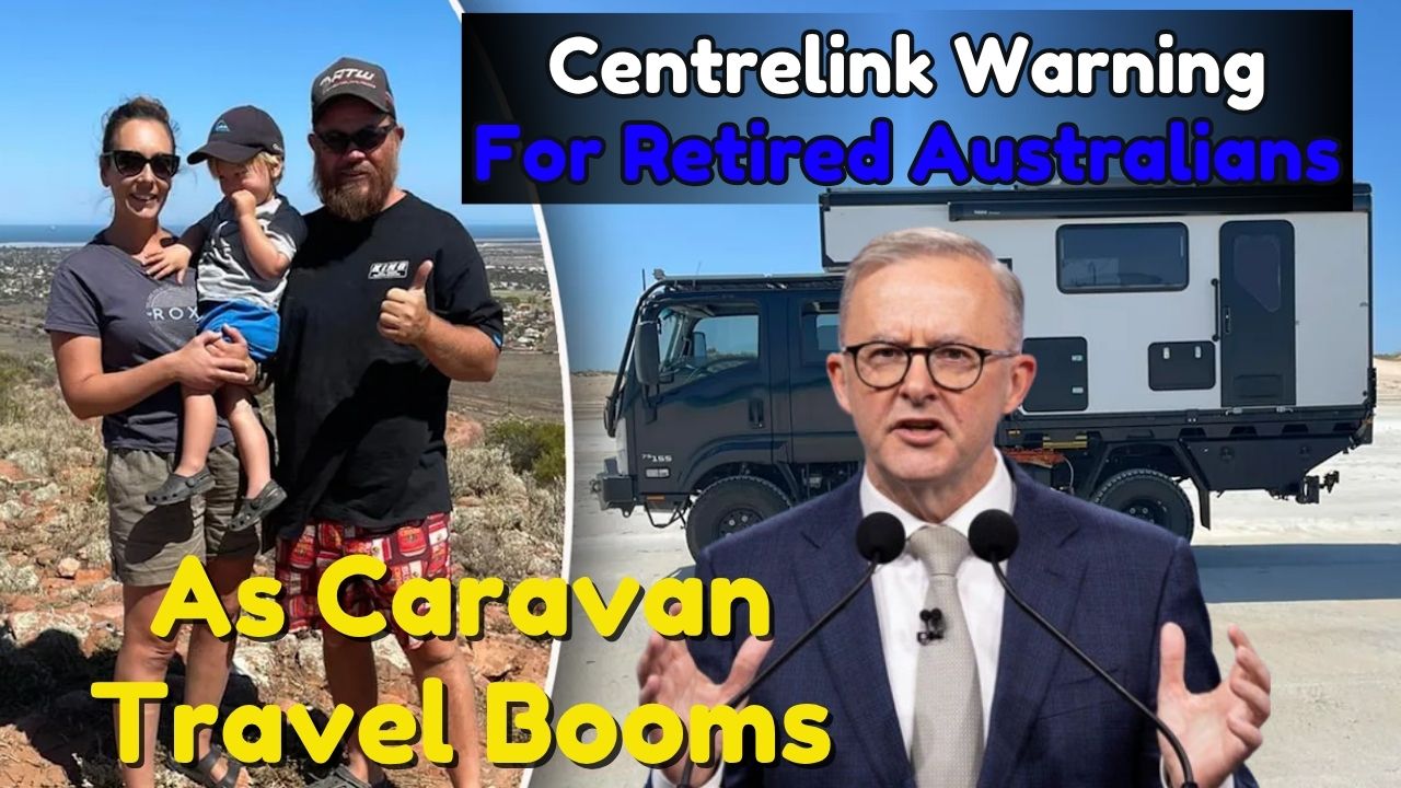 Centrelink Warning For Retired Australians As Caravan Travel Booms
