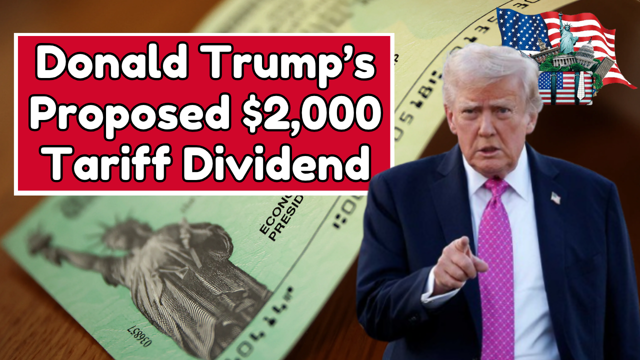 Donald Trump’s Proposed $2,000 Tariff Dividend