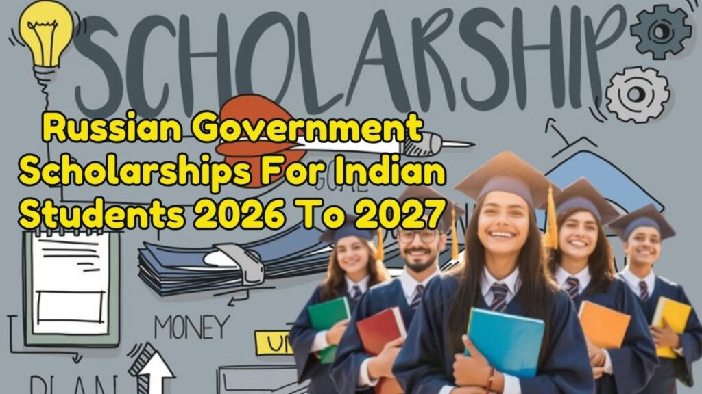 Russian Government Scholarships For Indian Students 2026 To 2027: Study Medicine, Engineering And More In Top Russian Universities